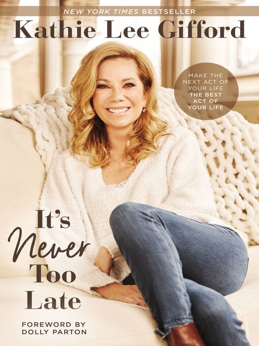 Title details for It's Never Too Late by Kathie Lee Gifford - Available